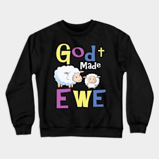 God Made Ewe- Christian T-Shirts for Kids Crewneck Sweatshirt